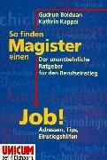 So finden Magister einen Job: Der unentbehrliche Ratgeber für den Berufseinstieg Business, Finance & Career