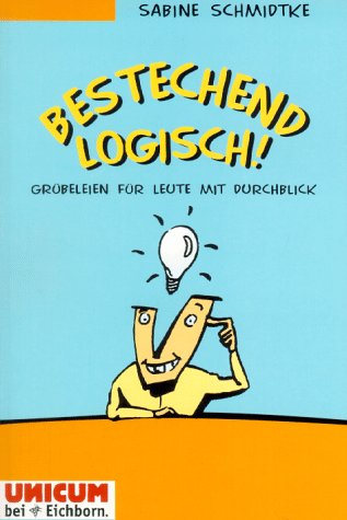 Bestechend logisch: Grübeleien für Leute mit Durchblick Leisure & Fun