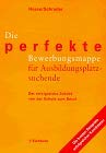Die perfekte Bewerbungsmappe für Ausbildungsplatzsuchende: Der erfolgreiche Schritt von der Schule zum Beruf Business, Finance & Career