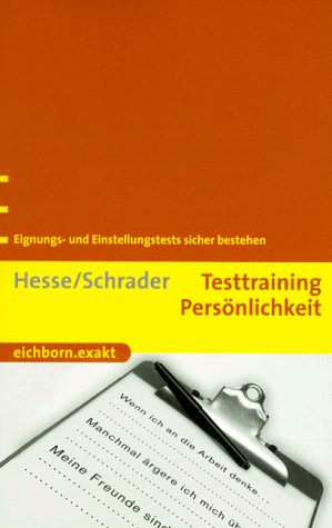 Testtraining Persönlichkeit: Eignungs- und Einstellungstests sicher bestehen (Eichborn exakt) Business, Finance & Career