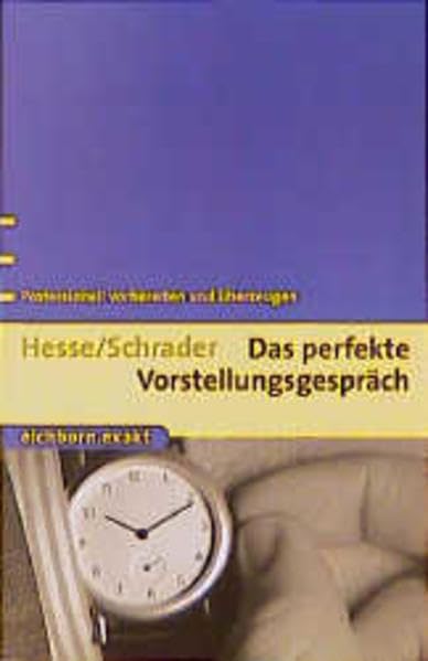 Das perfekte Vorstellungsgespräch: Professionell vorbereiten und überzeugen (Eichborn exakt) Business, Finance & Career
