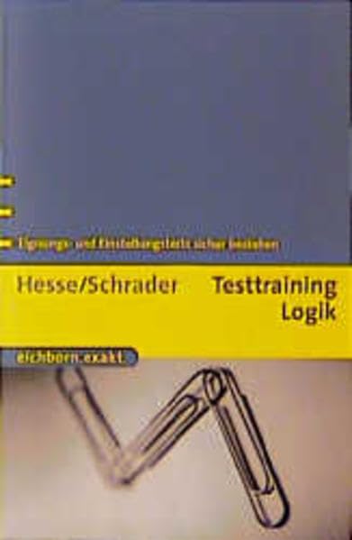Testtraining Logik: Eignungs- und Einstellungstests sicher bestehen (Eichborn exakt) Business, Finance & Career