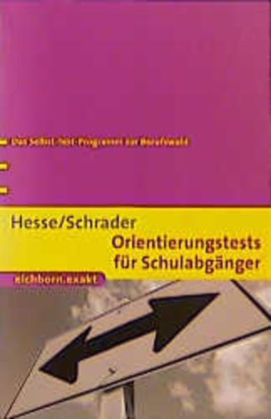 Orientierungstests für Schulabgänger: Das Selbst-Test-Programm zur Berufswahl (Eichborn exakt) Business, Finance & Career