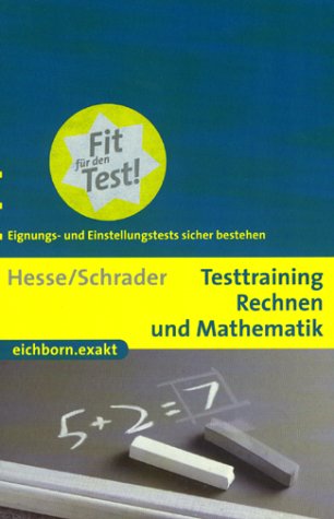 Testtraining Rechnen und Mathematik: Eignungs- und Einstellungstests sicher bestehen (Eichborn exakt) Business, Finance & Career