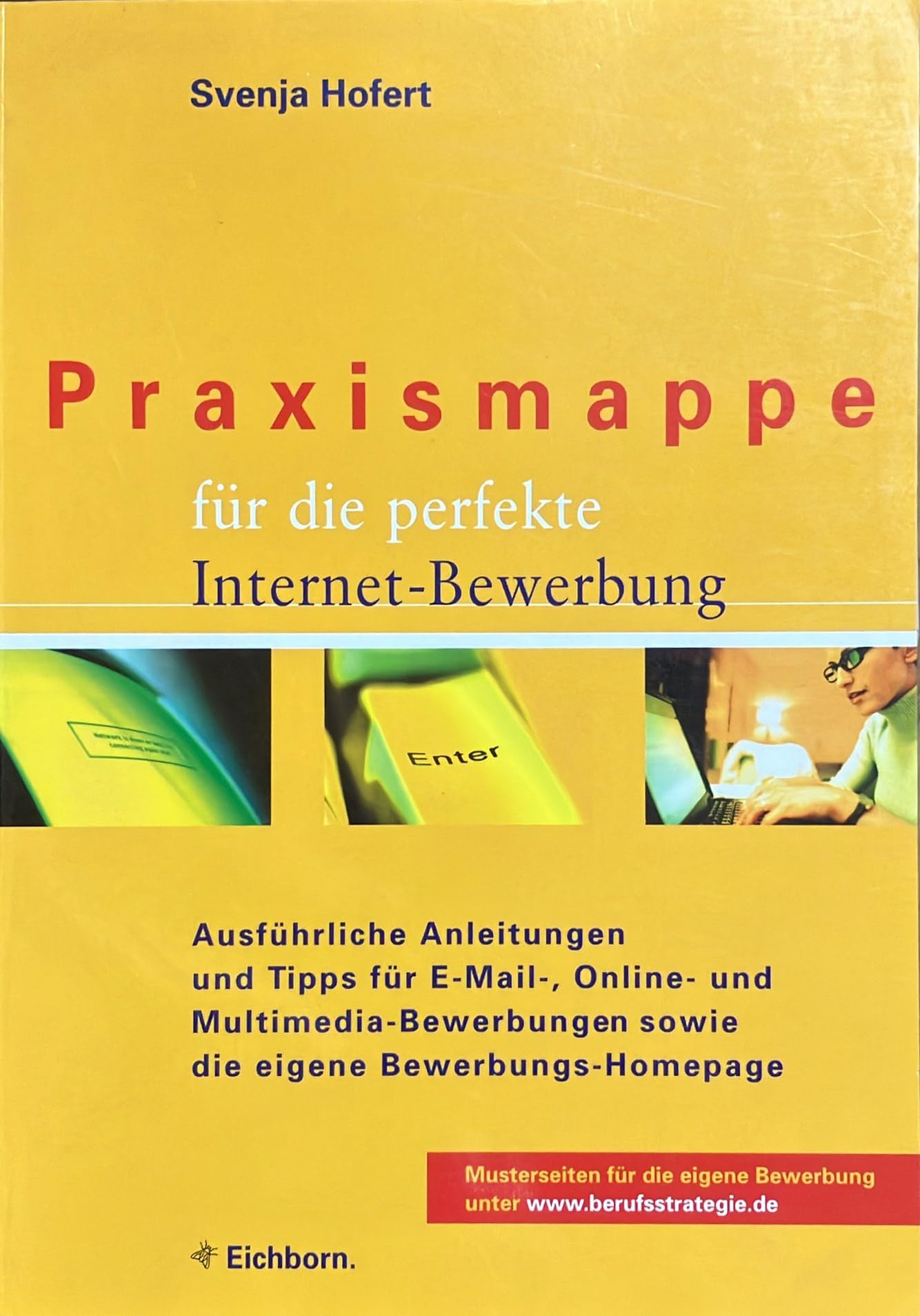 Praxismappe für die perfekte Internet-Bewerbung: Ausführliche Anleitungen und Tipps Business, Finance & Career