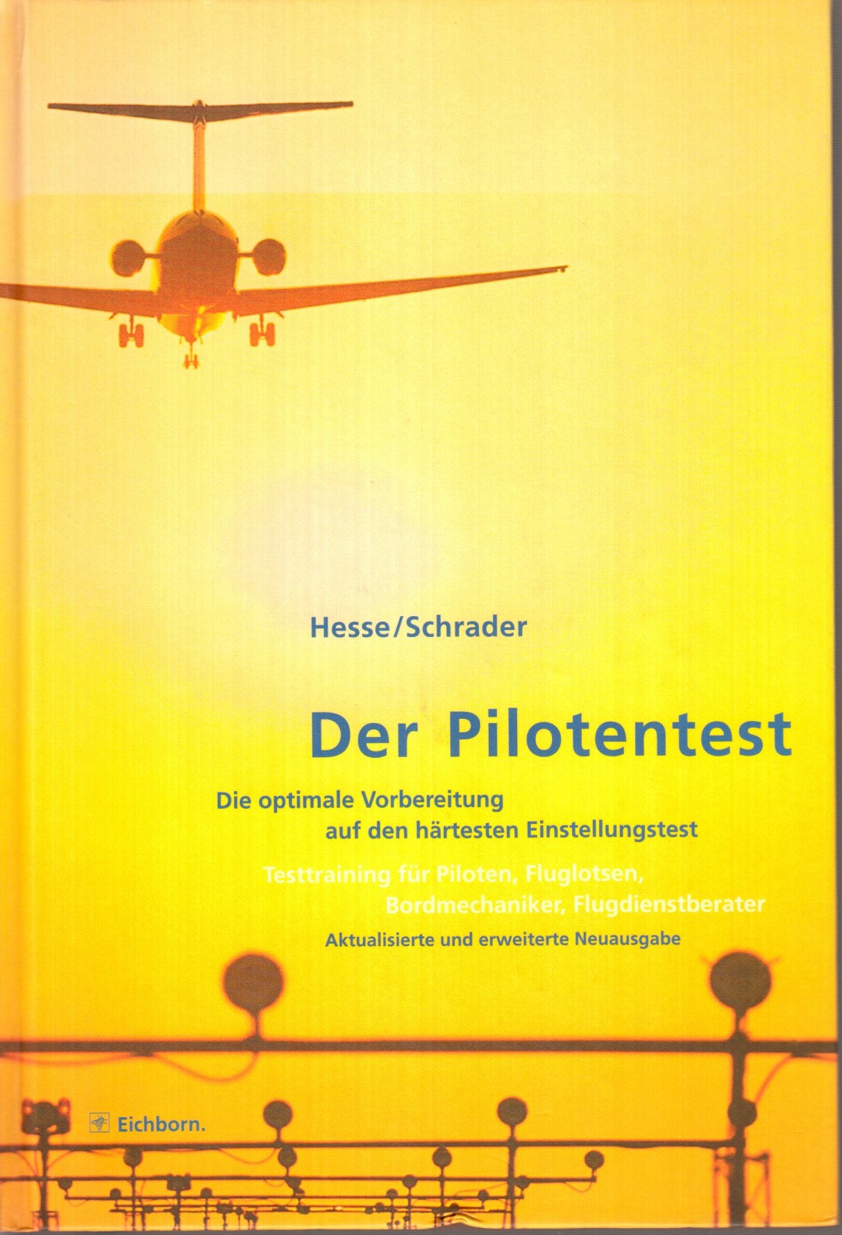 Der Pilotentest: Die optimale Vorbereitung auf den härtesten Einstellungstest Business, Finance & Career