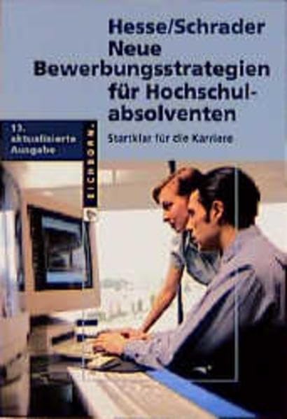 Neue Bewerbungsstrategien für Hochschulabsolventen: Startklar für die Karriere Business, Finance & Career