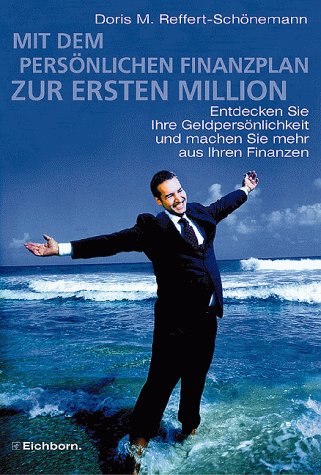 Mit dem persönlichen Finanzplan zur ersten Million: Entdecken Sie Ihre Geldpersönlichkeit Business, Finance & Career
