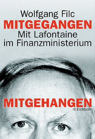 Mitgegangen - mitgehangen"."Mit Lafontaine im Finanzministerium. Politics & Society Books