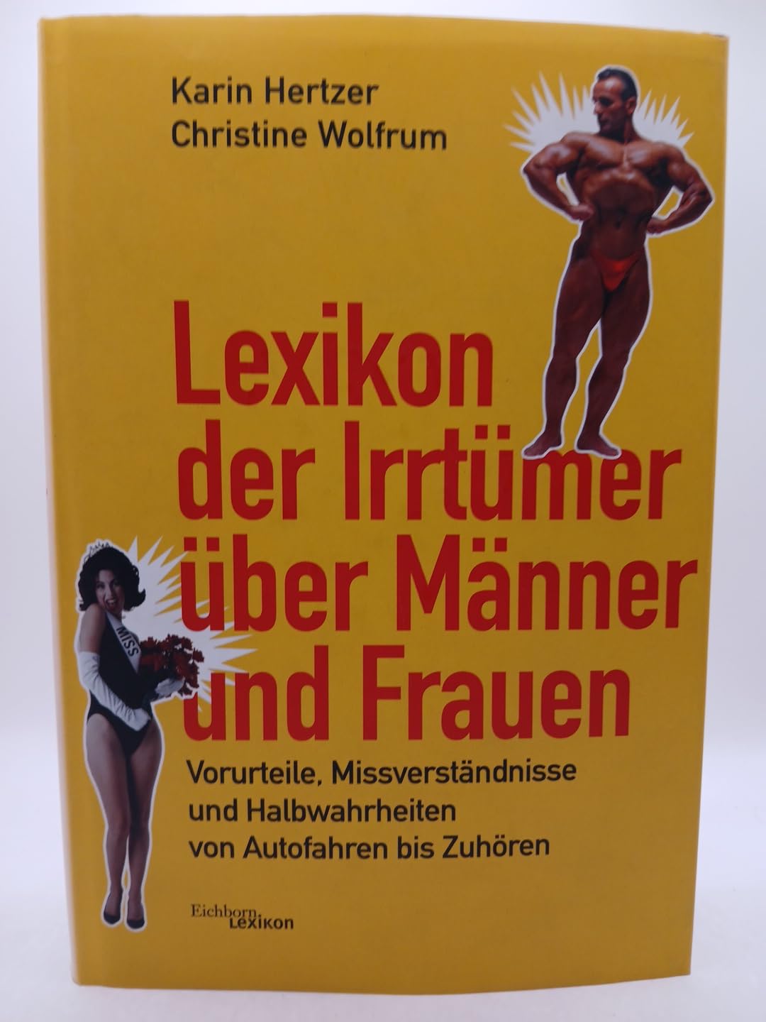 Lexikon der Irrtümer über Männer und Frauen: Vorurteile, Missverständnisse und Halbwahrheiten von Autofahren bis Zuhören Arts & Music