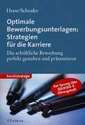 Optimale Bewerbungsunterlagen: Strategien für die Karriere: Die schriftliche Bewerbung perfekt gestalten präsentieren. Der Sprung über 50.000 EUR Jahresgehalt Business, Finance & Career