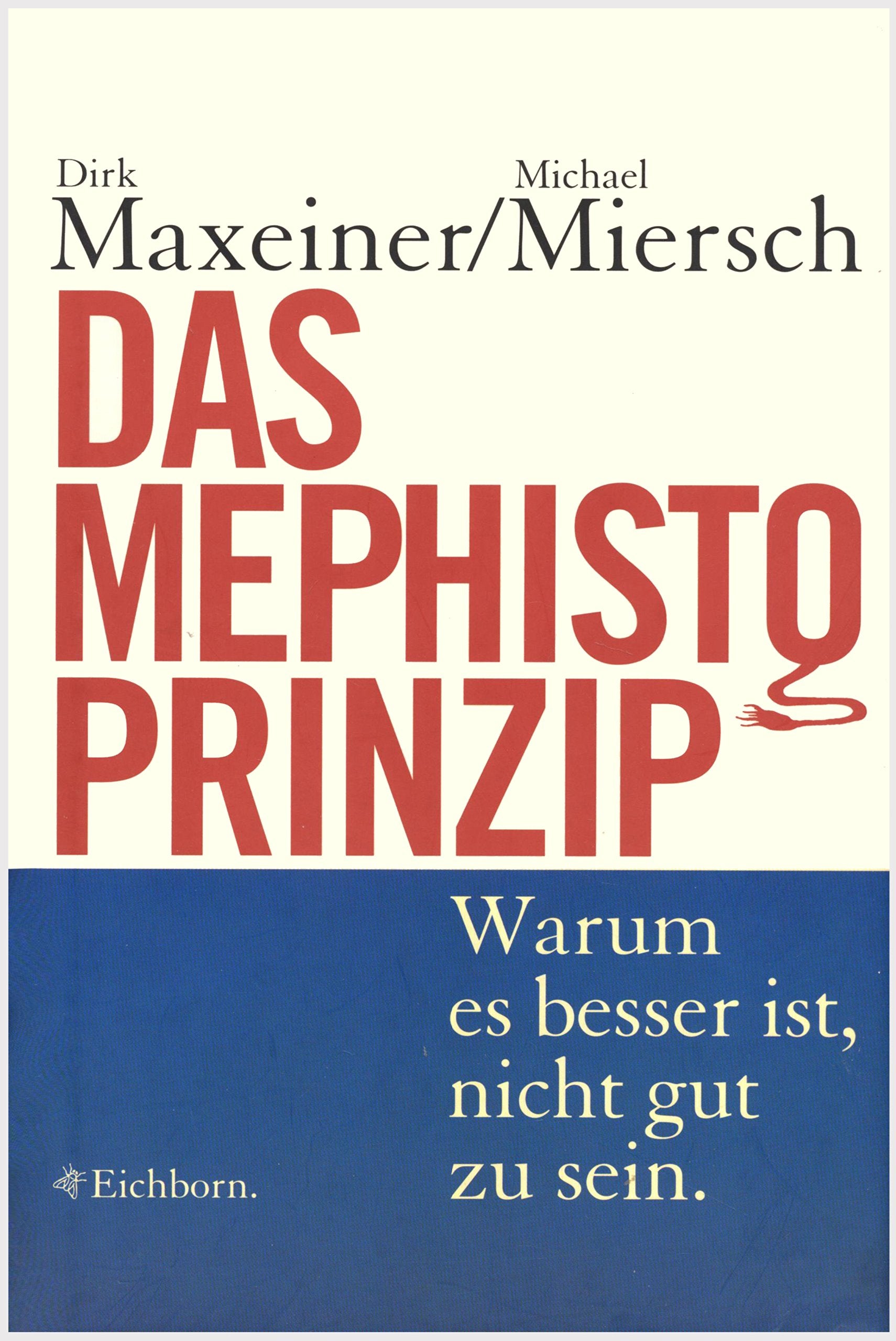Das Mephisto-Prinzip: Warum es besser ist, nicht gut zu sein Law