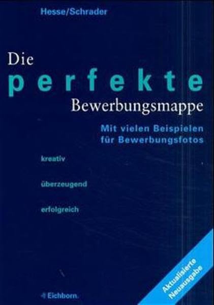 Die perfekte Bewerbungsmappe: Kreativ - überzeugend - erfolgreich Business, Finance & Career