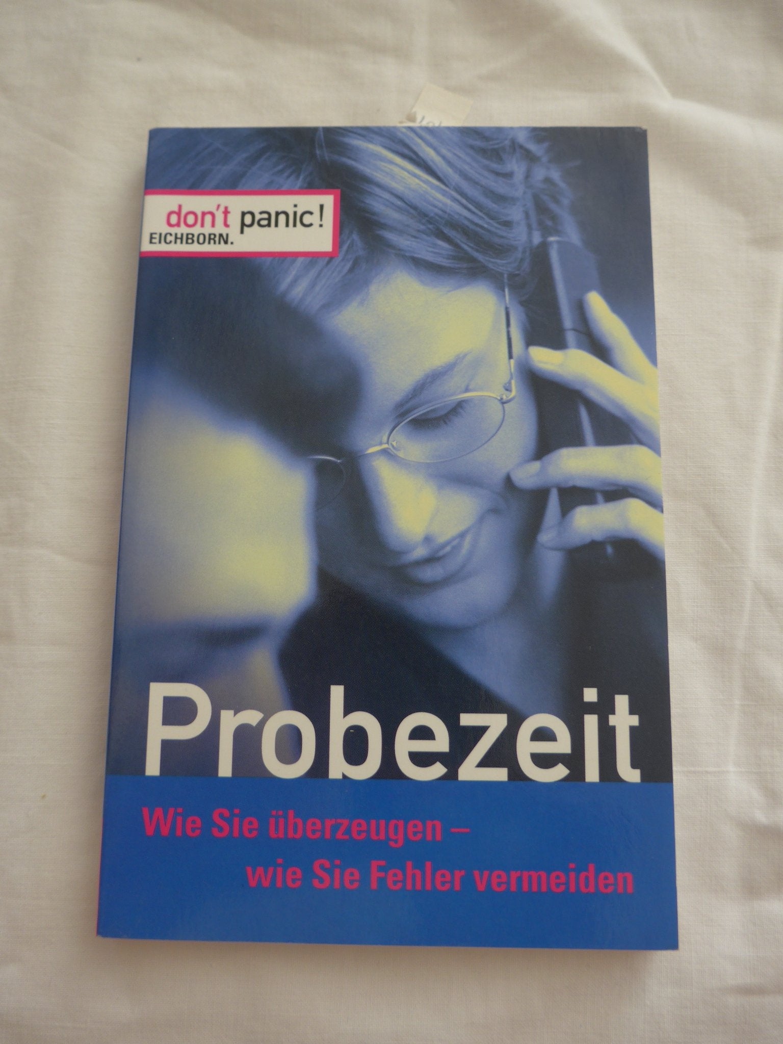 Probezeit: Wie Sie überzeugen - wie Sie Fehler vermeiden Business, Finance & Career
