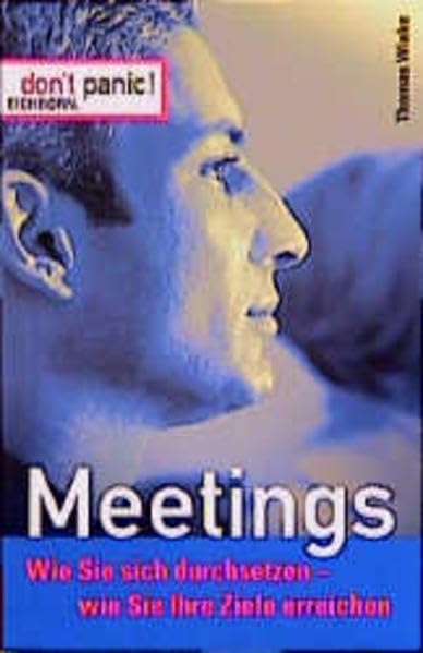 Meetings: Wie Sie sich durchsetzen - wie Sie Ihre Ziele erreichen Business, Finance & Career