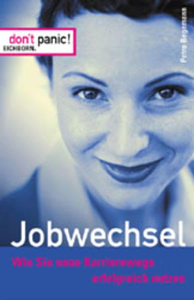 Der erfolgreiche Jobwechsel: Wie Sie Chancen nutzen und Fehler vermeiden Business, Finance & Career