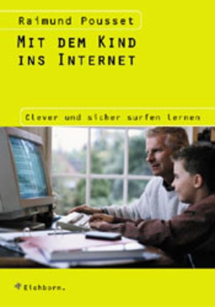 Mit dem Kind ins Internet. Clever und sicher surfen lernen. Computer Science