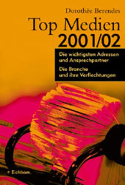 Top Medien, 2001/02. Die wichtigsten Adressen und Ansprechpartner. Die Branche und ihre Verflechtungen Law