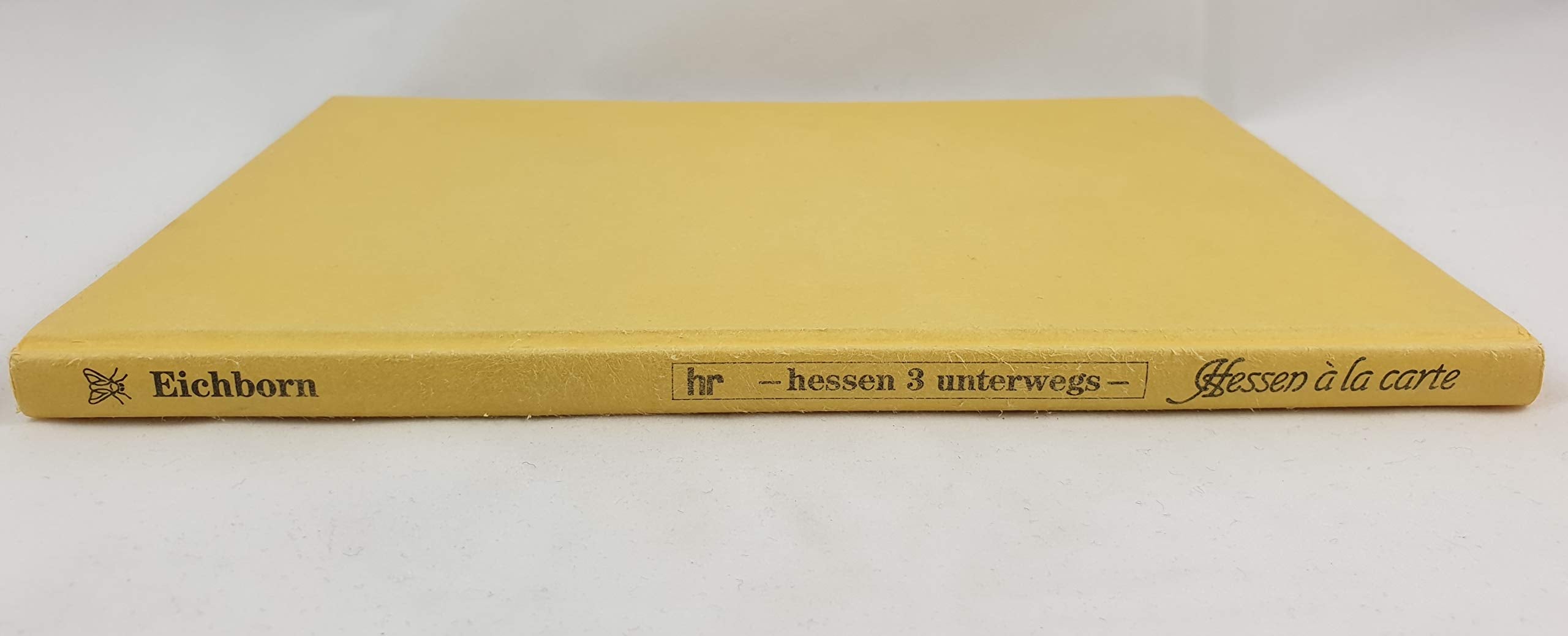 Hessen à la carte. Das Buch zur Serie im Hessischen Rundfunk Fernsehen - hessen 3 unterwegs: Hessen a la carte, Bd.1 Cooking & Enjoying