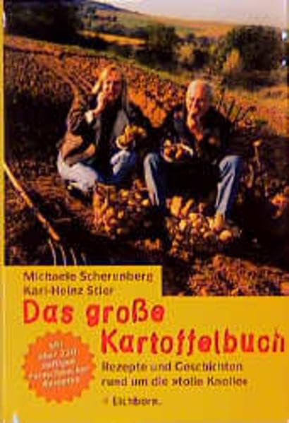 Das grosse Kartoffelbuch: Rezepte und Geschichten rund um die "tolle Knolle" Cooking & Enjoying