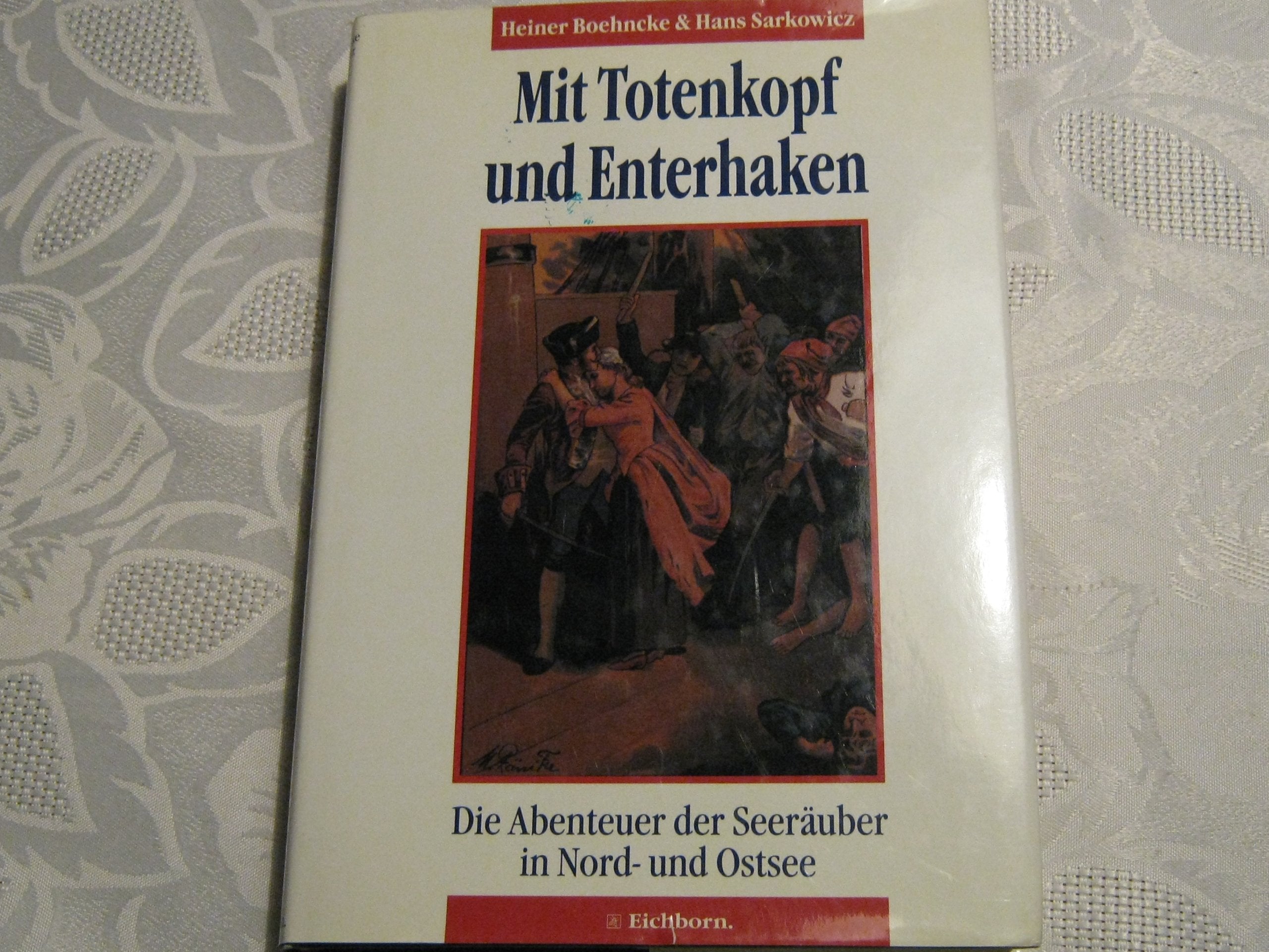 Mit Totenkopf und Enterhaken - Die Abenteuer der Seeräuber in Nord- und Ostsee Books