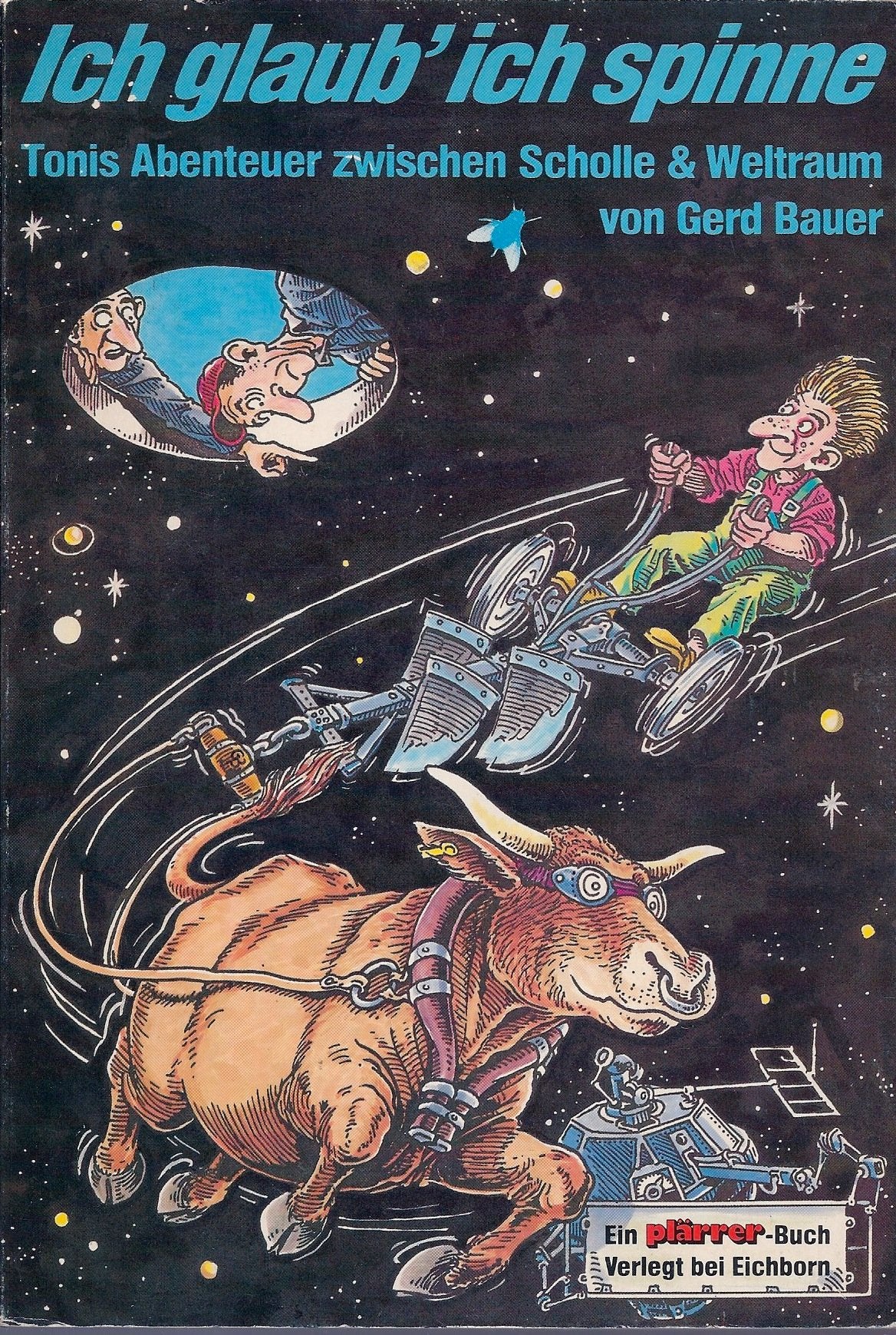 Ich glaub, ich spinne: Tonis Abenteuer zwischen Scholle und Weltraum. Cartoons Books