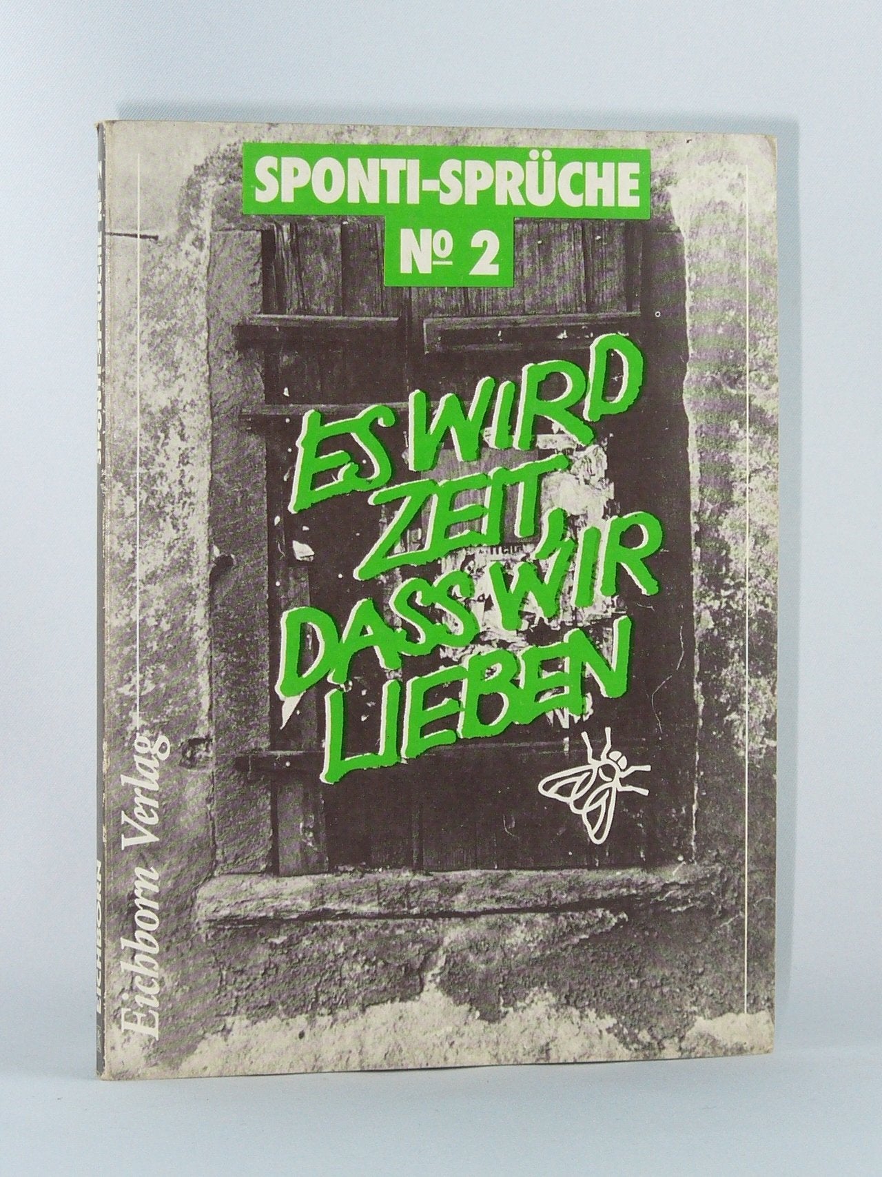 Es wird Zeit, dass wir lieben: Sponti-Sprüche No. 2 (Die Galgenbüchlein) Books