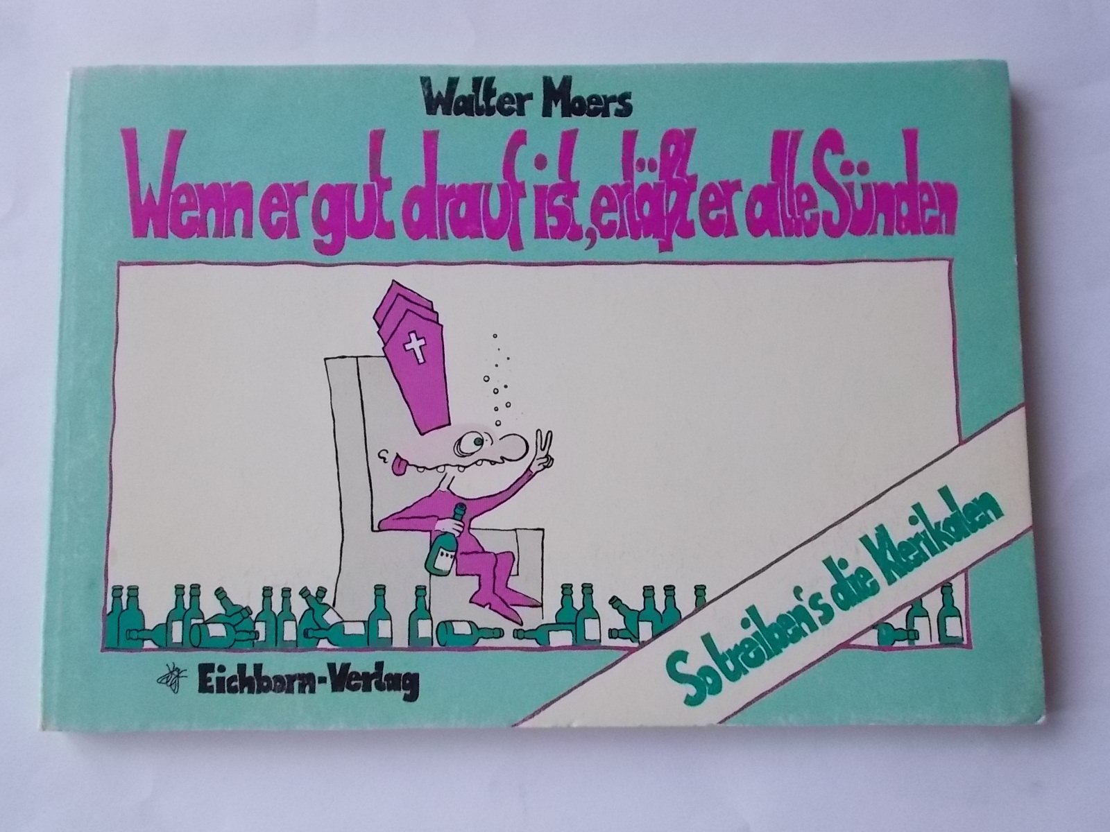 Wenn er gut drauf ist, erlässt er alle Sünden: So treiben's die Klerikalen. Cartoons Cartoons