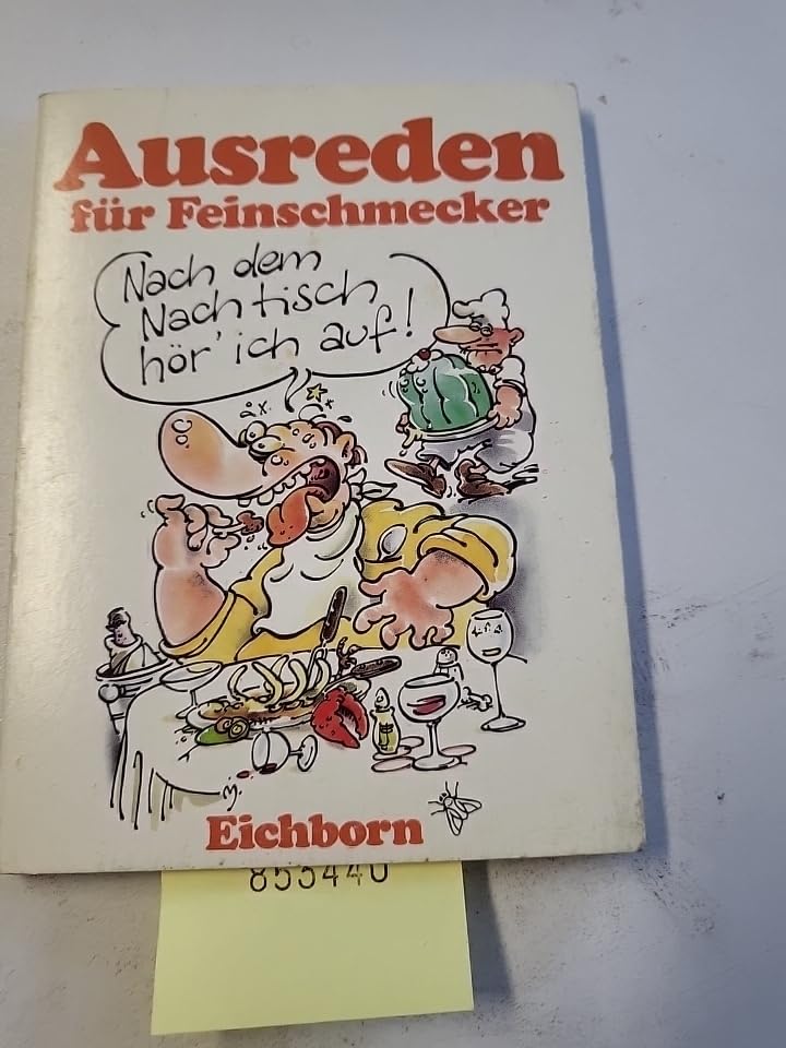 Nach dem Nachtisch hör' ich auf. Ausreden für Feinschmecker Books