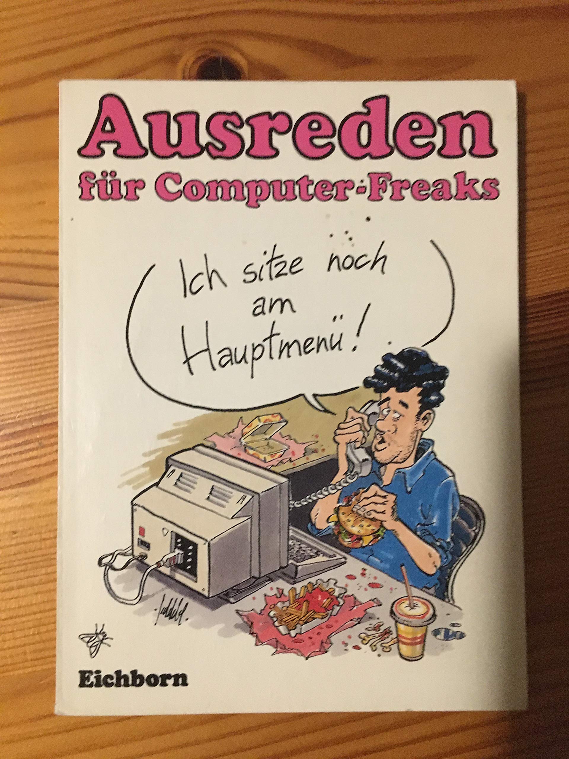 Ausreden für Computerfreaks. Ich sitze noch beim Hauptmenü book