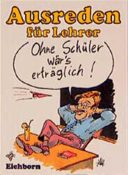 Ohne Schüler wär's erträglich! Ausreden für Lehrer Living & Furnishing