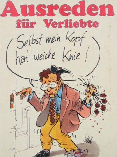 Selbst mein Kopf hat weiche Knie: Ausreden für Verliebte Books