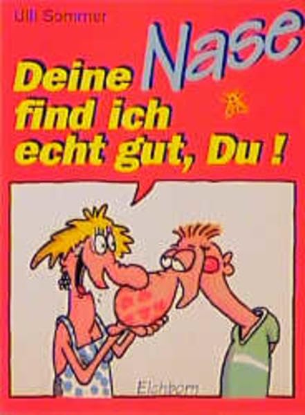 Deine Nase find ich echt gut, du! Humour & Satire