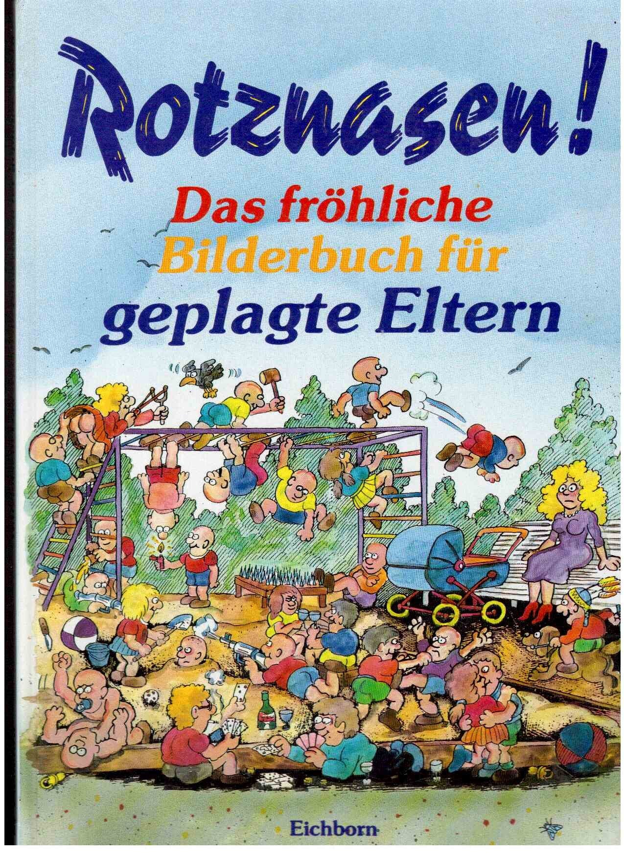 Rotznasen: Das fröhliche Kinderbuch für geplagte Eltern Film, Art & Culture
