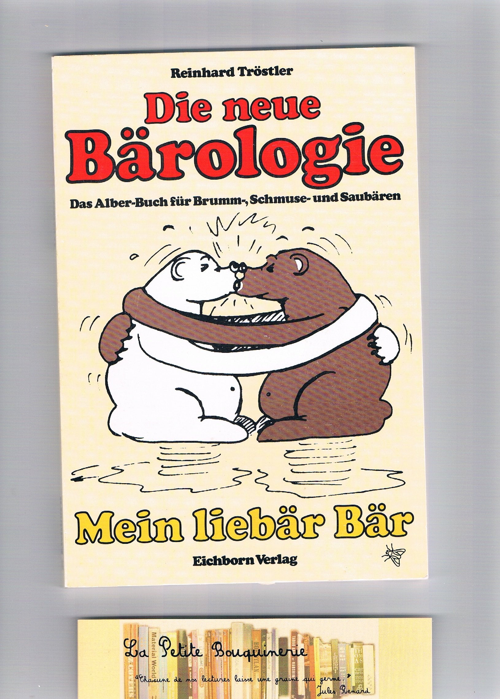 Die neue Bärologie: Das Alber-Buch für Brumm-, Schmuse- und Saubären Books