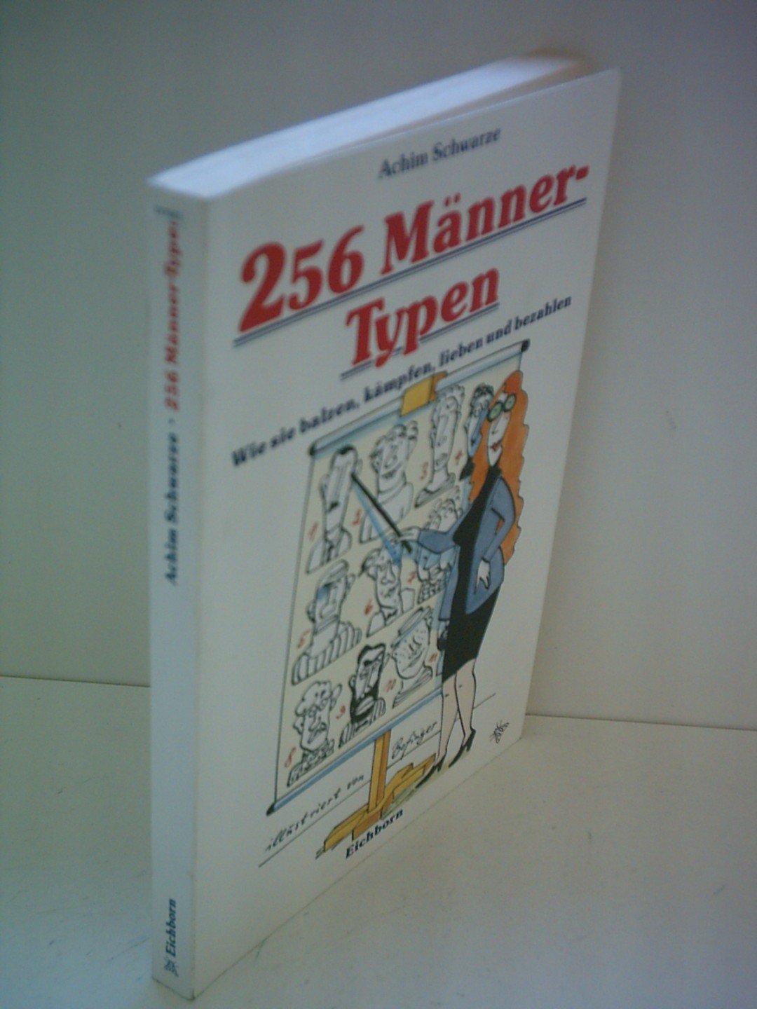 256 Männer-Typen: Wie sie balzen, kämpfen, lieben und bezahlen Partnership & Love