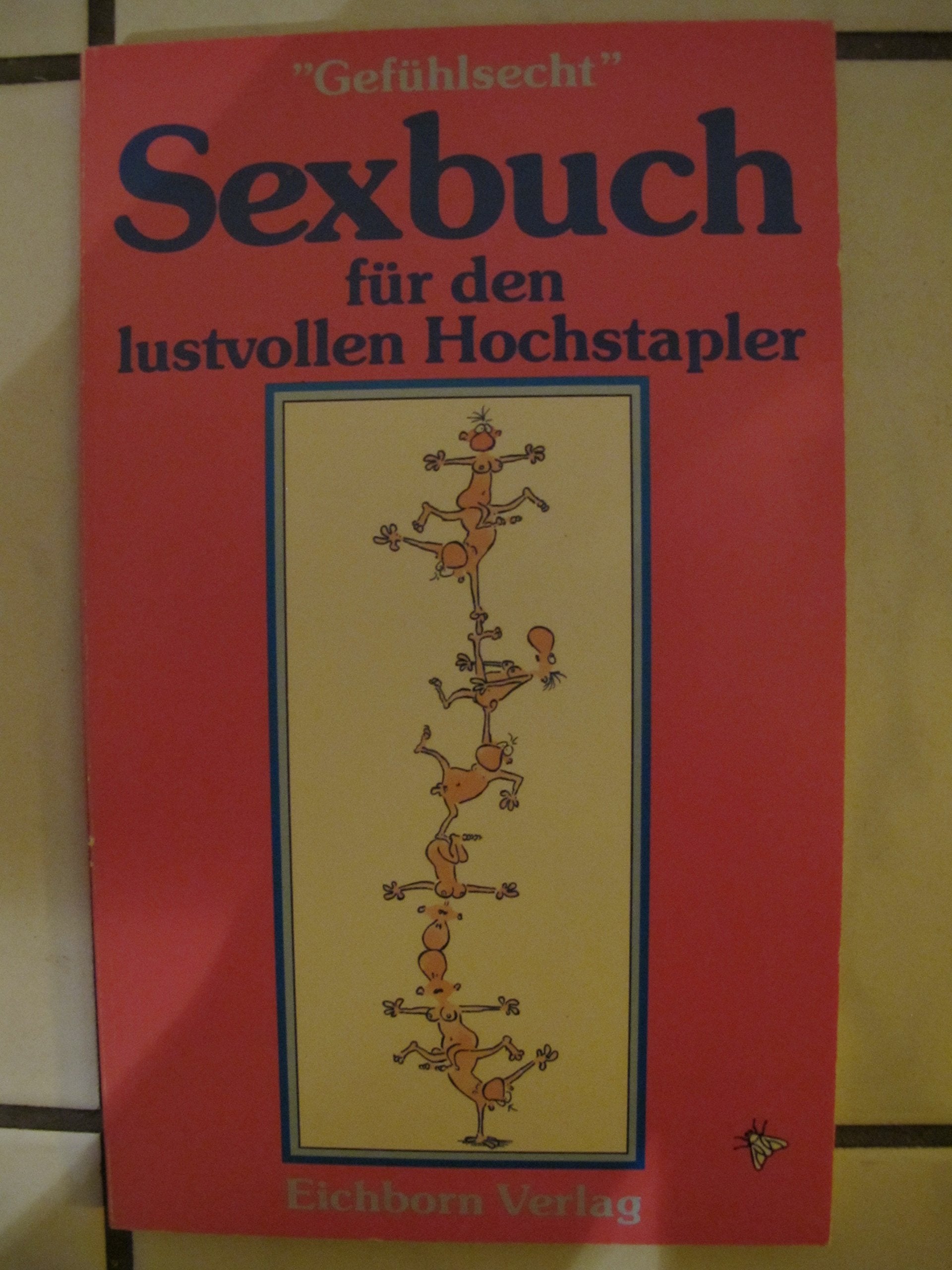 Das Sex-Buch für lustvolle Hochstapler: Gefühlsecht Social Sciences