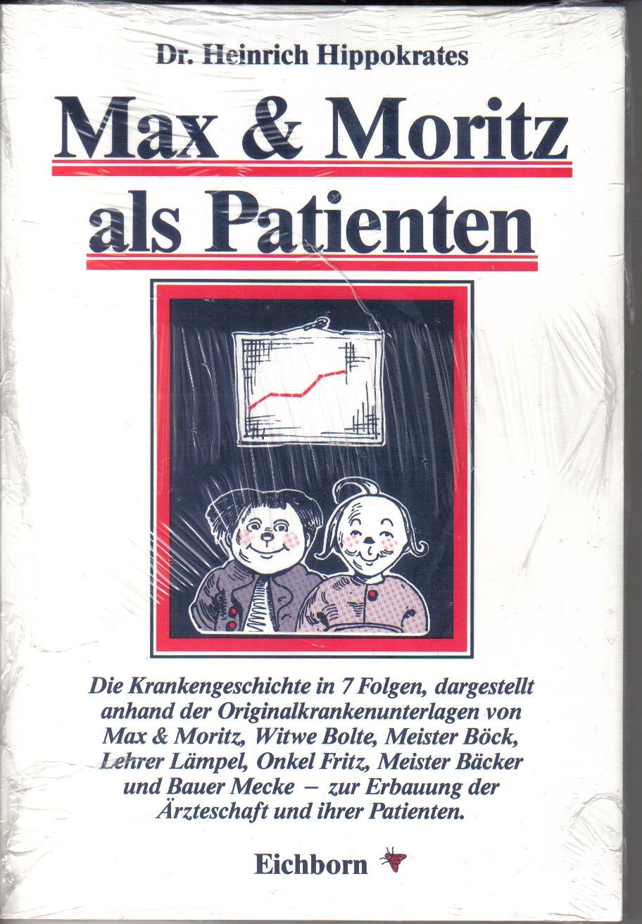 Max und Moritz als Patienten: Die Krankheitsgeschichte in sieben Folgen Medicine