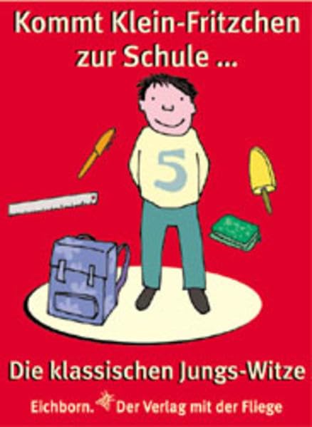 Kommt Klein-Fritzchen zur Schule...: Die klassischen Jungs-Witze Humour & Satire