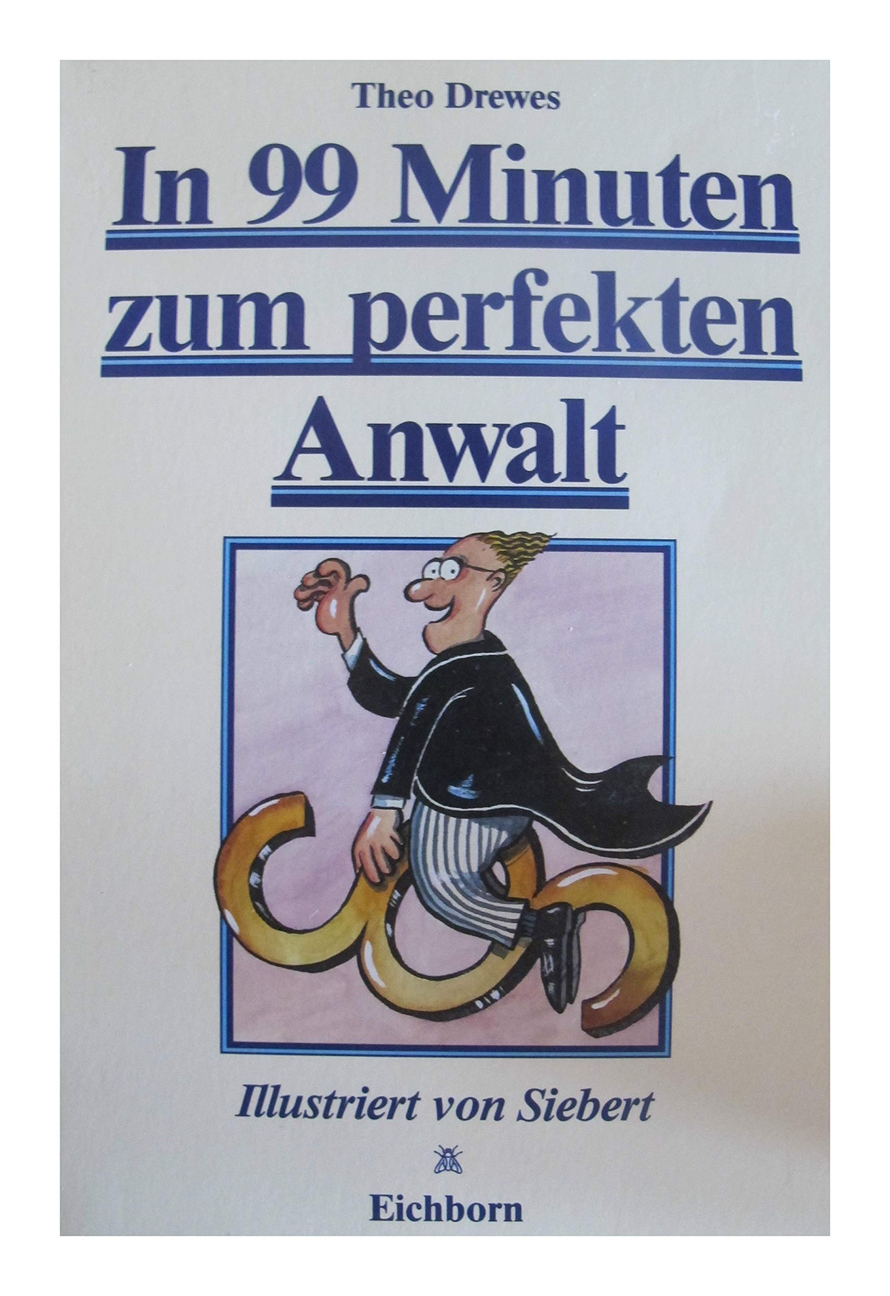 In 99 Minuten zum perfekten Anwalt Law