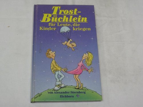 Trost-Büchlein für Leute die Kinder kriegen Books