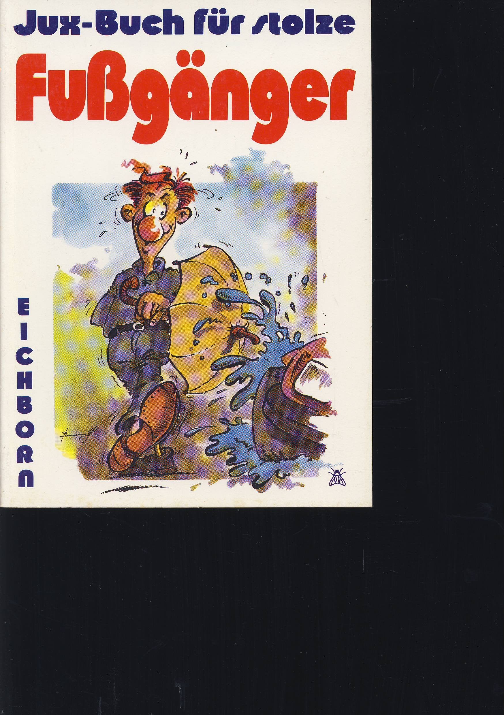 Das Jux-Buch für stolze Fussgänger Humour & Satire