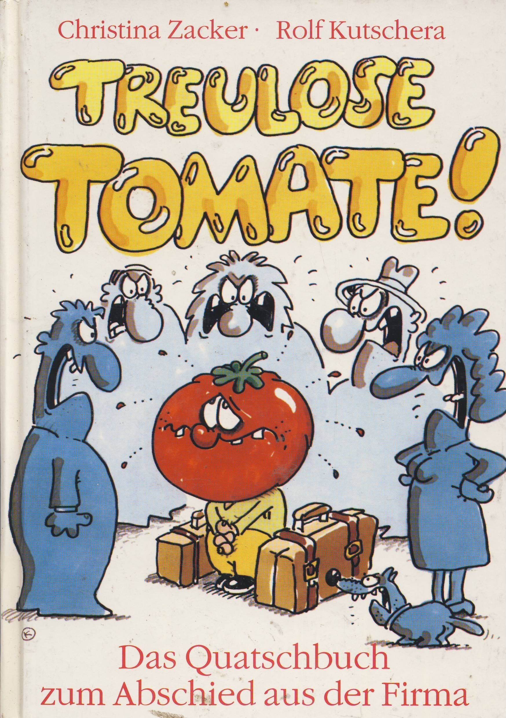 Treulose Tomate!: Das Quatschbuch zum Abschied aus der Firma Business, Finance & Career