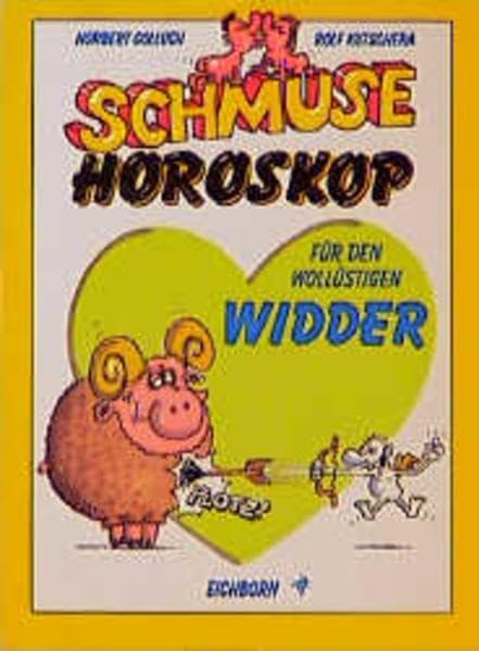 Schmuse-Horoskop für den wollüstigen Widder: 21. März - 20. April Humour & Satire