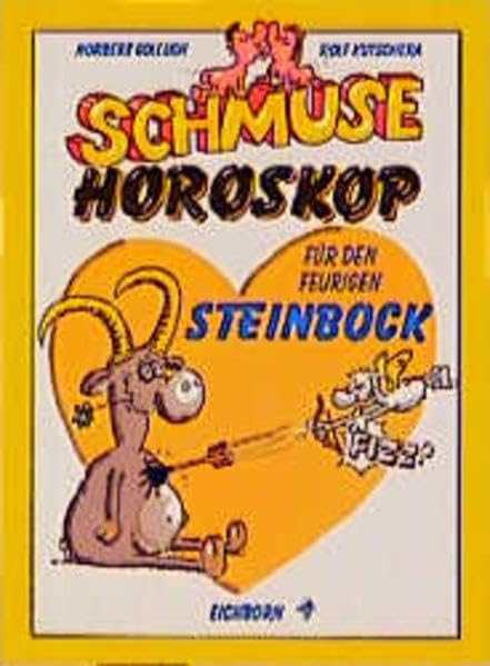 Schmuse-Horoskop für den feurigen Steinbock: 22. Dezember - 20. Januar Humour & Satire