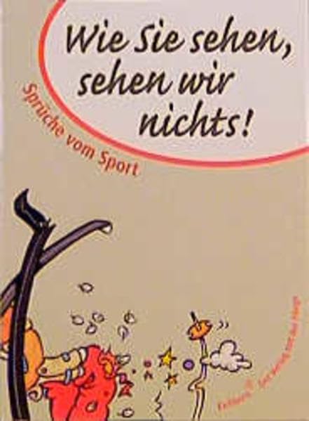 Sprüche vom Sport: Wie sie sehen, sehen sie nichts: 'Wie Sie sehen, sehen wir nichts' Humour & Satire