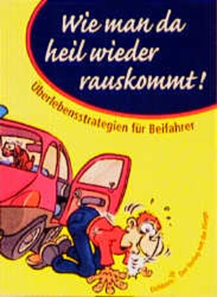 Überlebensstrategien für Beifahrer: Wie man da heil wieder rauskommt Humour & Satire