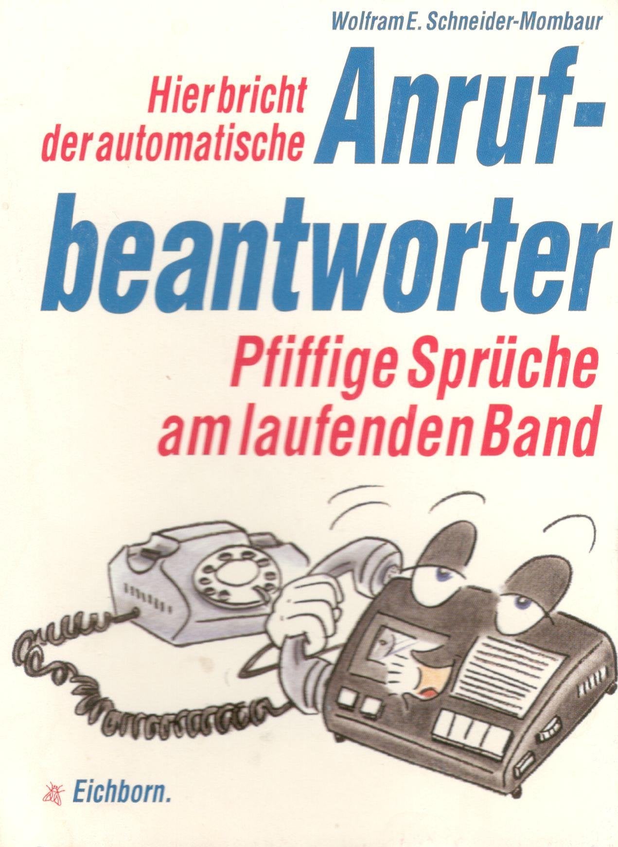 Hier bricht der automatische Anrufbeantworter - Pfiffige Sprüche am laufenden Band book
