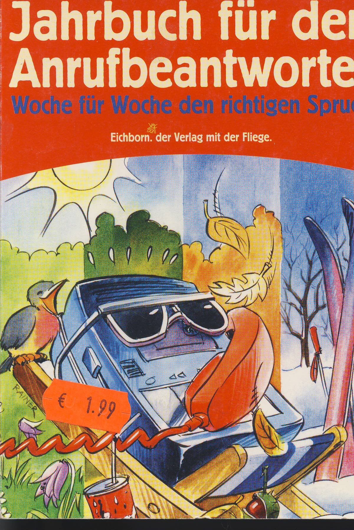 Jahrbuch für den Anrufbeantworter: Woche für Woche den richtigen Spruch Business, Finance & Career