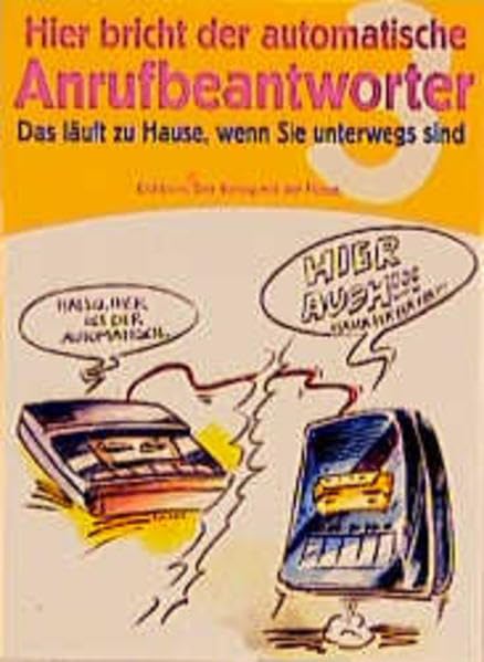Hier bricht der automatische Anrufbeantworter 3: Das läuft zu Hause, wenn Sie unterwegs sind Humour & Satire